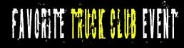 Favorite Truck Club Event Poll - Please Take Our POll - One Entry Please!  :)